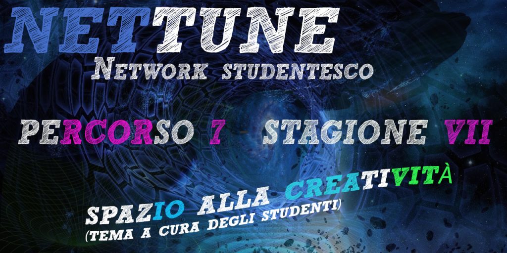 Nettune - Stagione VII - Puntata 7 - Spazio alla creativià (tema a cura degli studenti)